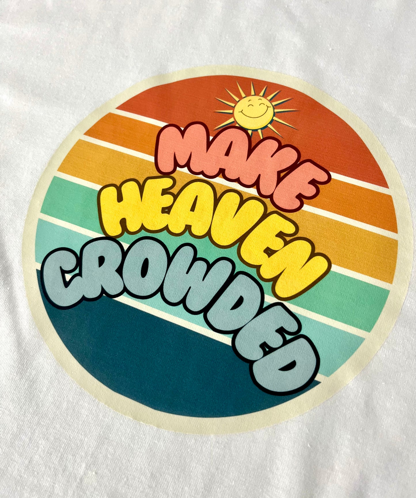 Make Heaven Crowded T-Shirt