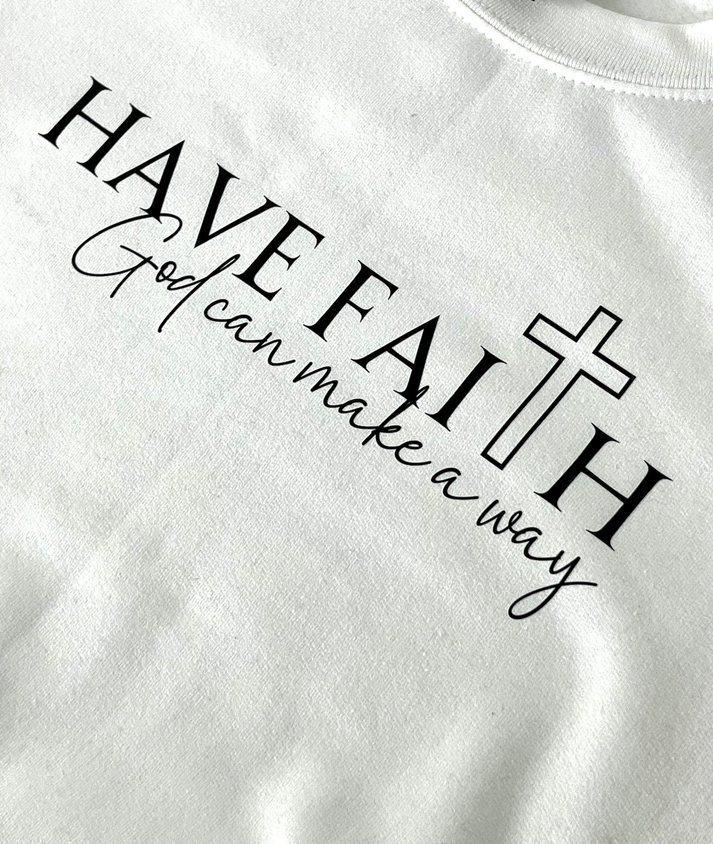 Have Faith White Sweatshirt