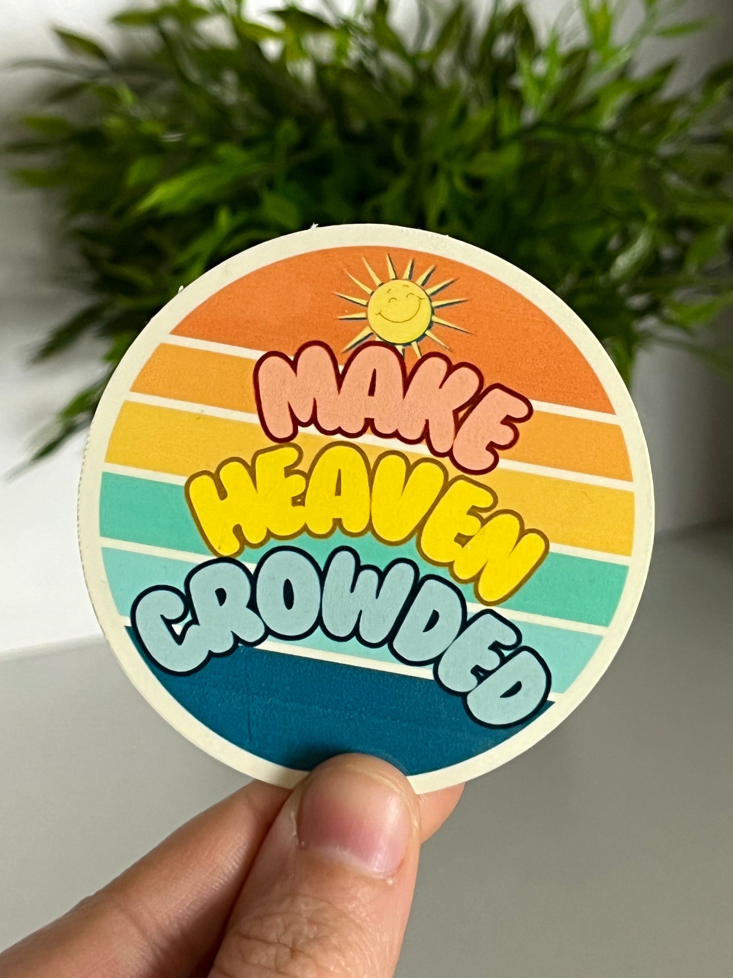 Make Heaven Crowded Sticker