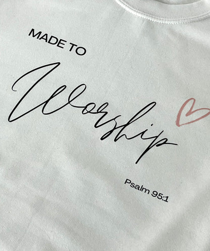Made to Worship Sweatshirt