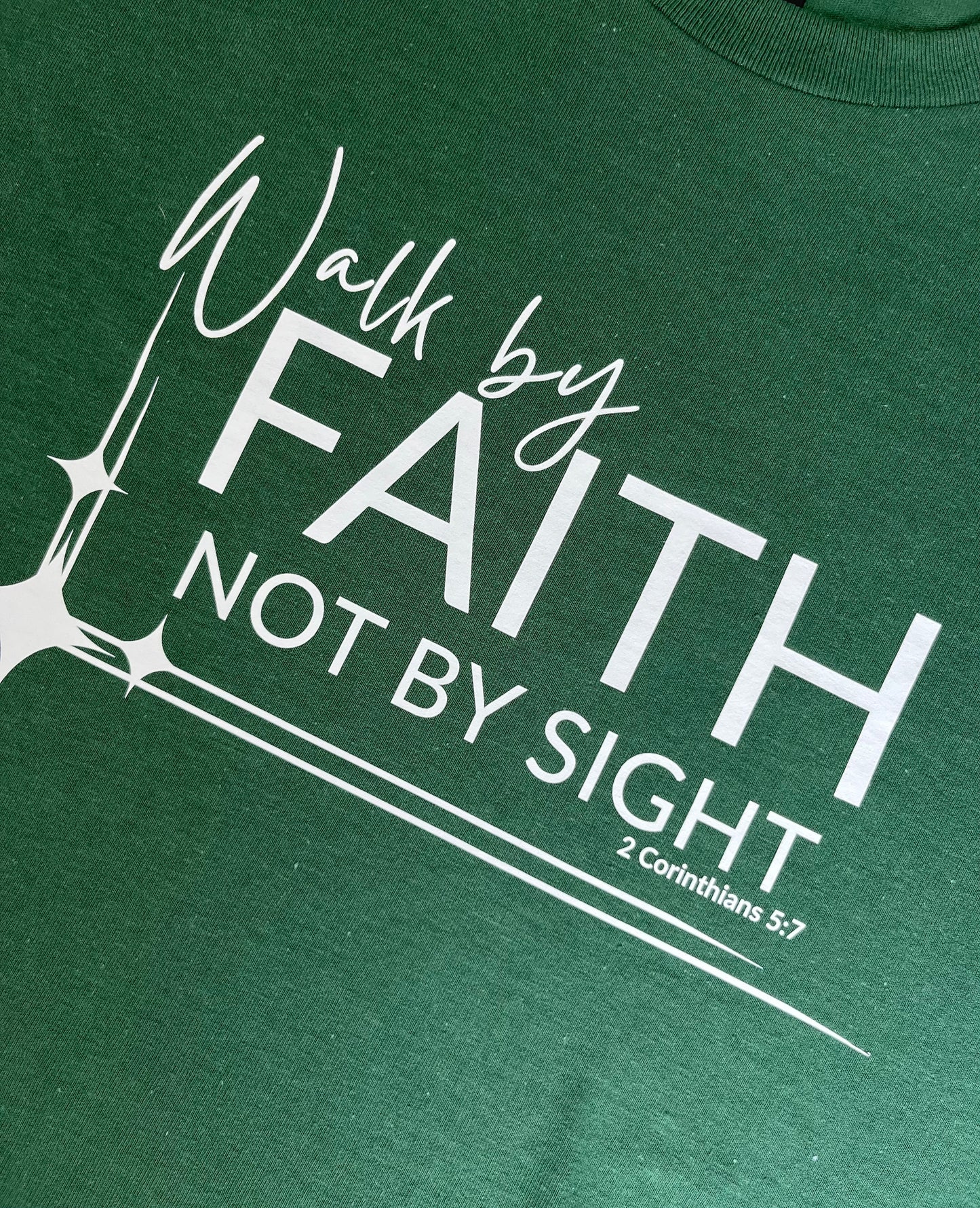 Walk By Faith Green T-shirt