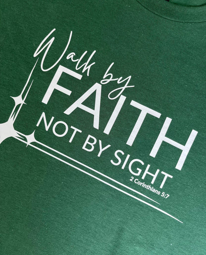 Walk By Faith Green T-shirt